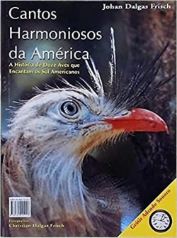 Cantos Harmoniosos Da America - A Historia De Doze Aves Que Encantam Os Sul Americanos / Vira-vira