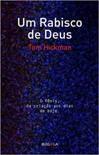 Um Rabisco de Deus - o penis da criacao aos dias de hoje