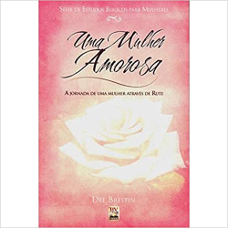 Uma Mulher De Fe - A Jornada De Uma Mulher Atraves De Rute
