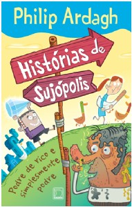 Historias De Sujopolis - Podre De Rico E Simplesmente Podre