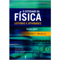 O Cotidiano Da Fisica - Leituras E Atividades Mecanica - Vol. 1
