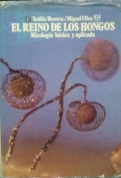 El Reino De Los Hongos - Micologia Basica Y Aplicada