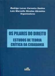 Os Pilares Do Direito - Estudos De Teoria Critica Da Cidadania
