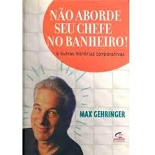 Nao Aborde Seu Chefe No Banheiro - E Outras Historias Corporativas