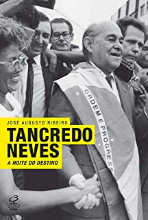Tancredo Neves - A Noite Do Destino