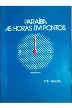 Paraiba As Horas Em Pontos - Memoria