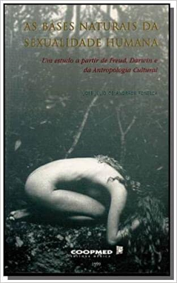 Bases Naturais Da Sexualidade Humana - Um Estudo A Partir De Freud Darwin E Da Antropologia Cultural