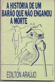 A Historia De Um Barao Que Nao Enganou A Morte