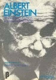 Albert Einstein - Pensamento Politico E Ultimas Conclusoes