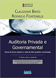 Auditoria Privada E Governamental: Teoria De Forma Objetiva E Mais De 500 Questoes Comentadas