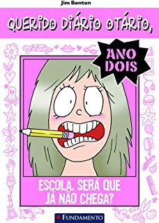 Querido Diario Otario Ano 2 - Escola Sera Que Ja Nao Chega