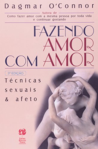 Fazendo Amor Com Amor Tecnicas Sexuais E Afeto