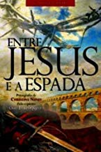 Entre Jesus E A Espada
