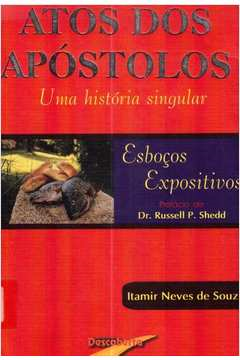 Atos Dos Apostolos - Uma Historia Singular