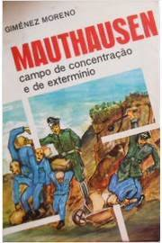 Mauthausen Campo De Concentracao E De Exterminio