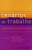 Cenarios Do Trabalho - Subjetividade Movimento E Enigma