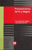 Pensamiento De Fe Y Alegria - Documentos De Los Congresos Internacionales 1984-2007