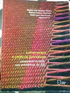 Letramento E Praticas Formativas - Pesquisas Tecidas Na Entrelinhas Do Isd
