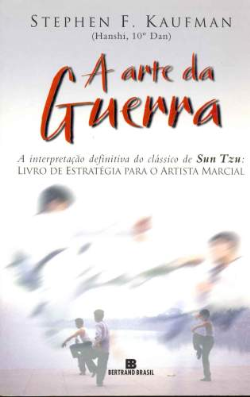 A Arte Da Guerra - A Interpretacao Definitiva Do Classico De Sun Tzu; Livro De Estrategia Par Ao Artista Marcial