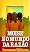Moise E O Mundo Da Razao