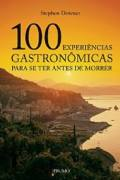 100 Experiencias Gastronomicas Para Se Ter Antes De Morrer