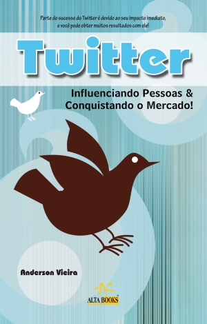 Twitter - Influenciando Pessoas E Conquistando O Mercado