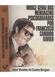 Indice Geral Das Mensagens Psicografadas Por Francisco Candido Xavier