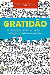 Gratidao - Como Gerar um Sentimento Incrível de Satisfação
