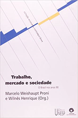 Trabalho Mercado E Sociedade - O Brasil Nos Anos 90