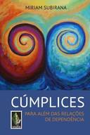 Cumplices - Para Alem Das Relacoes De Dependencia