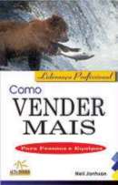Como Vender Mais - Para Pessoas E Equipes