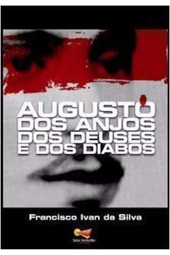 Augusto Dos Anjos Dos Deuses E Dos Diabos