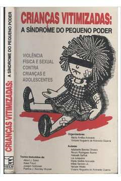 Criancas Vitimizadas - A Sindrome Do Pequeno Poder