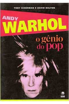 Andy Warhol - O Genio Do Pop