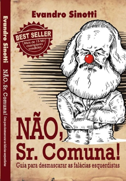 Nao Sr. Comuna - Guia Para Desmascarar As Falacias Esquerdistas
