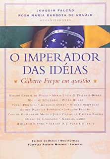 O Imperador Das Ideias - Giberto Freyre Em Questao