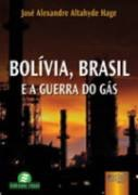 Bolivia, Brasil E A Guerra Do Gas