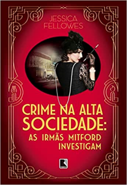 Crime Na Alta Sociedade - As Irmas Mitford Investigam