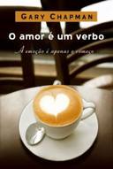 Amor é um verbo - A emoção é apenas o começo