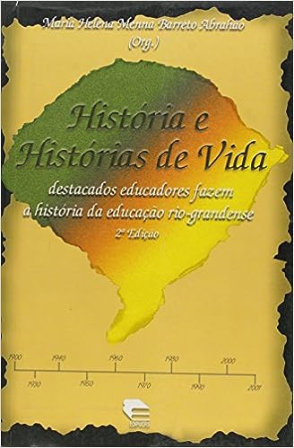 Historia E Historias De Vida - Destacados Educadores Fazem A Historia da educacao rio-grandense