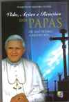 Vida Acoes E Reacoes Dos Papas De Sao Pedro A Bento Xvi