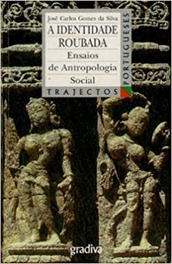 A Identidade Roubada - Ensaios De Antropologia Social