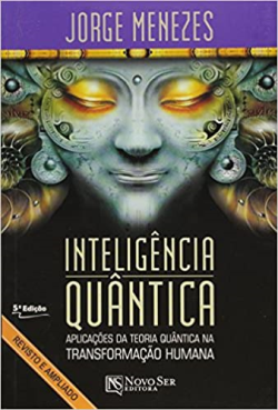 Inteligencia Quantica - Aplicacoes Da Teoria Quantica Na Transformacao Humana
