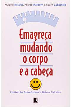 Emagreca Mudando O Corpo E A Cabeca