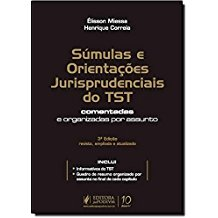 Sumulas E Orientacoes Jurisprudenciais Do Tst - Comentadas E Organizadas Por Assunto
