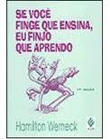 Se Voce Finge Que Ensina Eu Finjo Que Aprendo