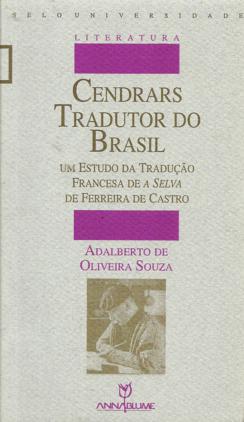 Cendrars Tradutor Do Brasil - Um Estudo Da Traducao Francesa De A Selva De Ferreira De Castro