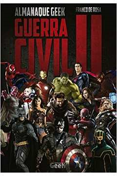 Almanaque Geek - Guerra Civil Ii