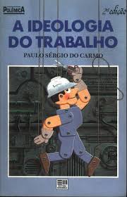 Ideologia Do Trabalho, A