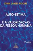 Auto-estima E A Valorizacao Da Pessoa Humana, A